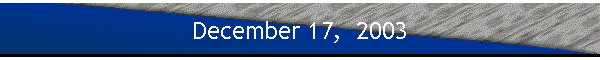 December 17,  2003