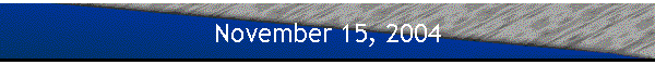 November 15, 2004